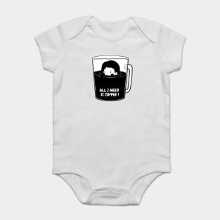 ALL I NEED IS COFFEE ! Baby Bodysuit